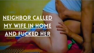 Neighbor Called My Wife in Home and Fucked Her